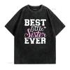 Best Little Sister Ever T Shirt Vintage Washed Versatile Comfortable Breathable Casual Unisex Homme Top For Everyday Wear