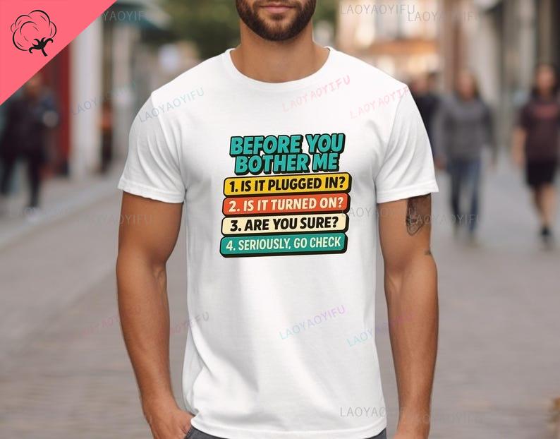 Funny Tech Support Unique Shirt Before You Bother Me Design Printed Shortsleev Ventilate Casual Summer Oneck Loose Tshirt Tops