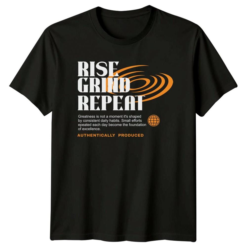 Rise Grind Repeat Greatness Is TShirt Hustle Motivational Gift For Him And Her