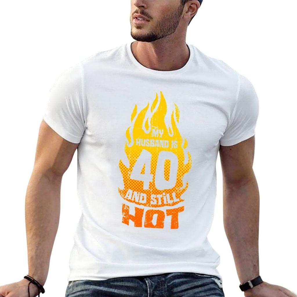 My Husband Is 40 And Still Hot 40th Birthday TShirt Anime Tshirt Cotton T Shirt Unisex TShirt