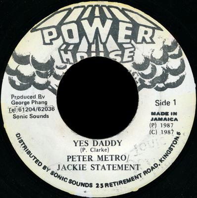 7-Zoll-Schallplatte PETER METRO & JACKIE STATEMENT - Yes Daddy NONE Power House 1987 Jamaika Reggae, Ska & Dub Gebraucht