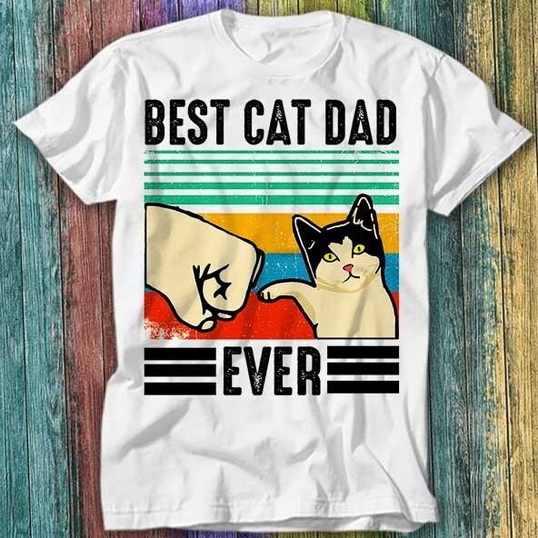 

Best Cat Dad Ever Pet Lover Kitten T Shirt Top Tee 197 4XL