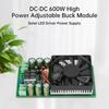 DC-DC 600W High Power Adjustable Buck Module DC25-120V Adjustable Step Down Module Solar LED Driver Power Supply