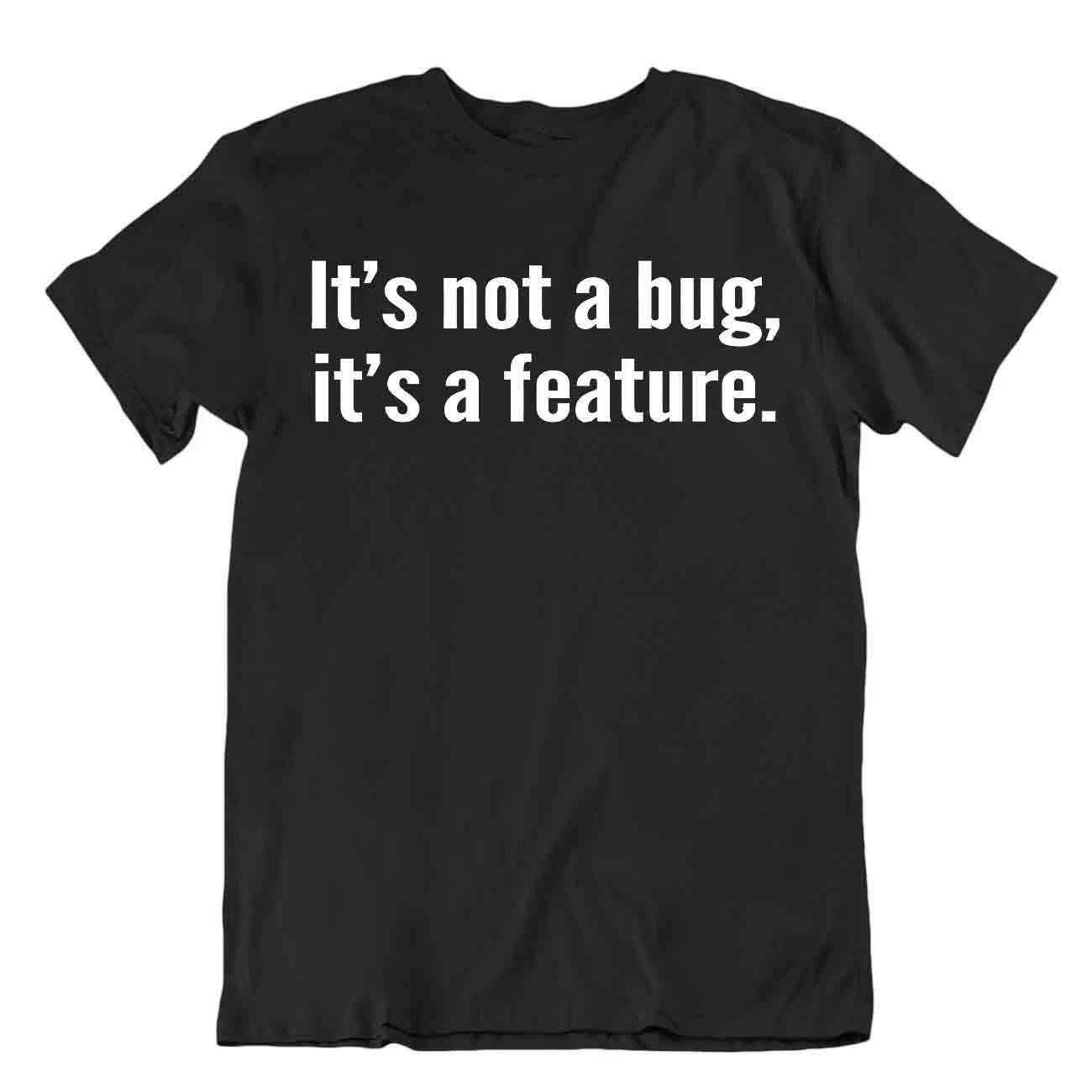 It Is Not A Bug It Is A Feature Funny Tshirt Programmer JOKE Comic Tee CODE L