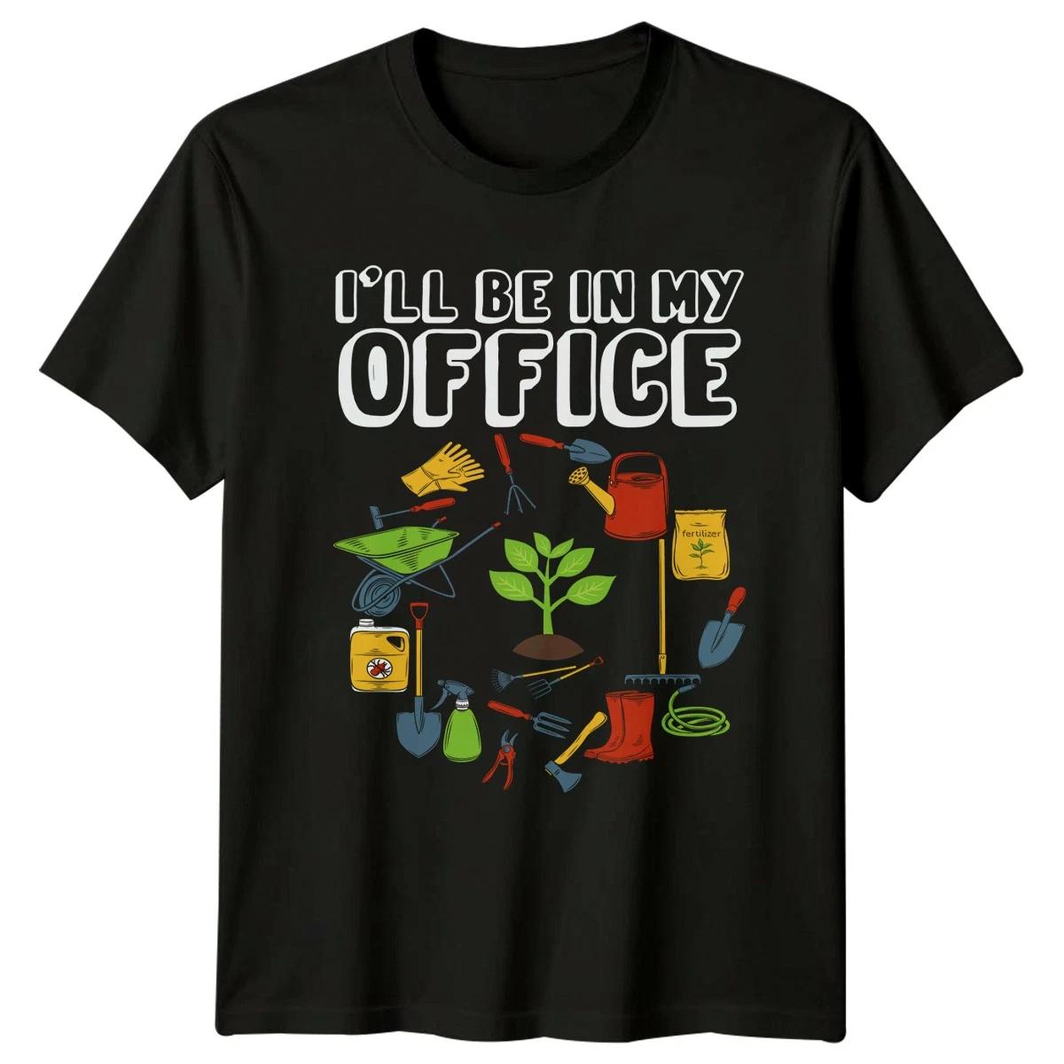 Ill Be In My Office T-Shirt Gardening Humor Horticulture S