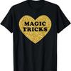 Magic Tricks for Women I Love Magic Tricks T-Shirt