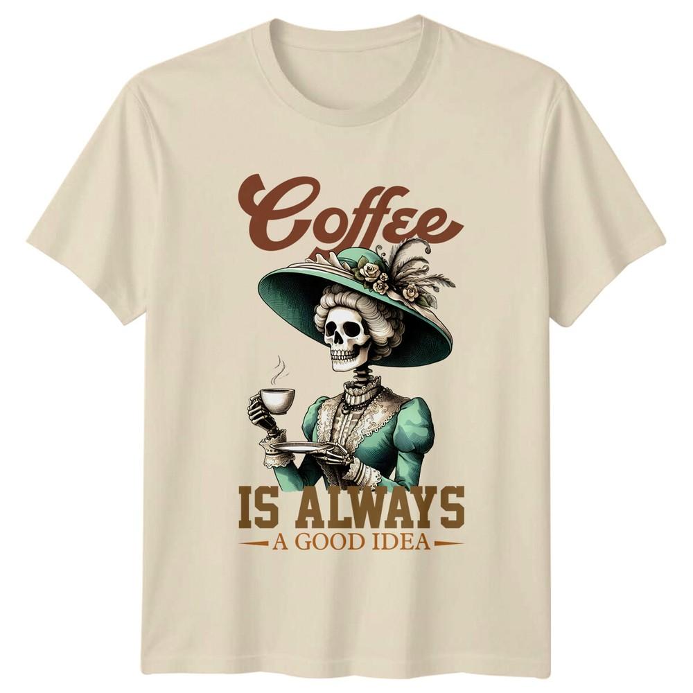 Funny Skeleton Coffee Is Always A Good Idea Graphic TShirt
