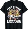 Stop Asking Why I'm Crazy, Bananas, Sarcastic Funny Monkey T-Shirt Unisex T-Shirt
