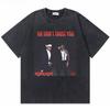 Rapper Future If She Catch Me Cheating I Will Never Tell Her Sorry Washed Vintage Tshirt Men Hip Hop Fashion Oversized T Shirts
