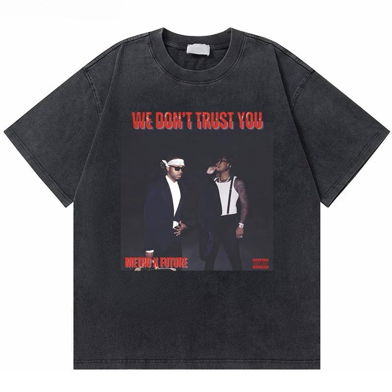 Rapper Future If She Catch Me Cheating I Will Never Tell Her Sorry Washed Vintage Tshirt Men Hip Hop Fashion Oversized T Shirts