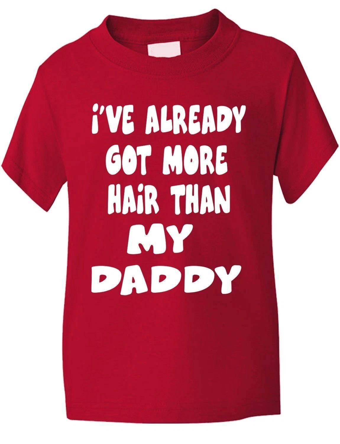 

I ve Got More Hair Than My Daddy Kids Boys Girls T-Shirt Age 1-13 M