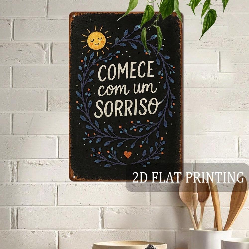 1pc Vintage Portuguese Quote Tin Sign Start With A Smile Retro Metal Wall Art