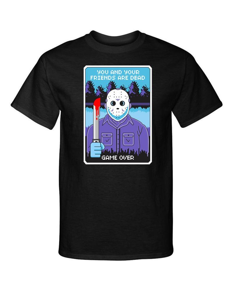 You and Your Friends are Dead Friday the 13th Jason Crystal Lake 8Bit Tee Shirt Unisex T-Shirt XXXXL