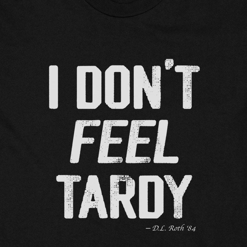 

Я НЕ ЧУВСТВУЮ СЕБЯ ЗАПАЗДЫВАЮЩИМ ФУТБОЛКА Метал 80-х Van Halen Глэм-рок Steel Panther Унисекс Te XL