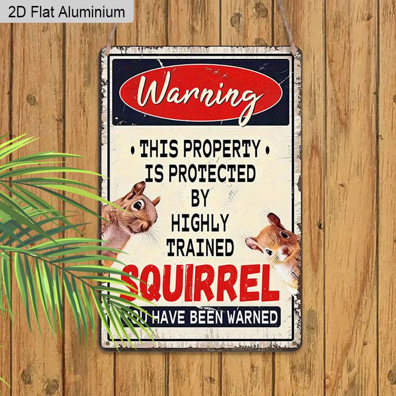 2D Flat 1pc Vintage Aluminum Sign "Warning: This Property Is Protected By Highly Trained Squirrel" Funny Animal Humor Wall Decor Plaque for Home