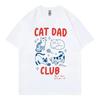 Funny Cat Dad Club T-shirts Men Women Clothing High Quality Fashion Oversized T-shirt Summer Casual Cotton Short Sleeve T Shirts