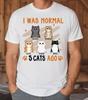 I Was Normal Three Cats Ago Funny Cat Lover T-Shirt