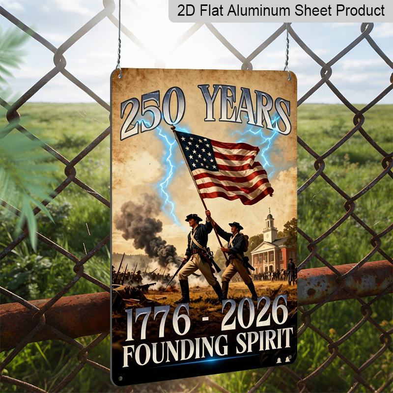 2D Flat Decorative 8×12 Inch Aluminum Plaque Metal Sign | 250 Years Founding Spirit (1776-2026): Revolutionary Soldiers & US Flag; Honor America's