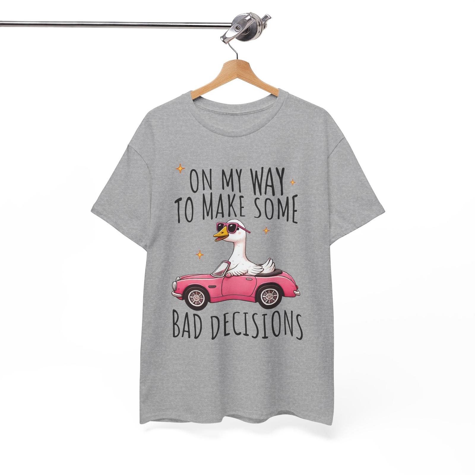 Humor Statement T-Shirt | Sarcasm & Wit in Style - Bad Decisions Shirt Unisex T-Shirt S