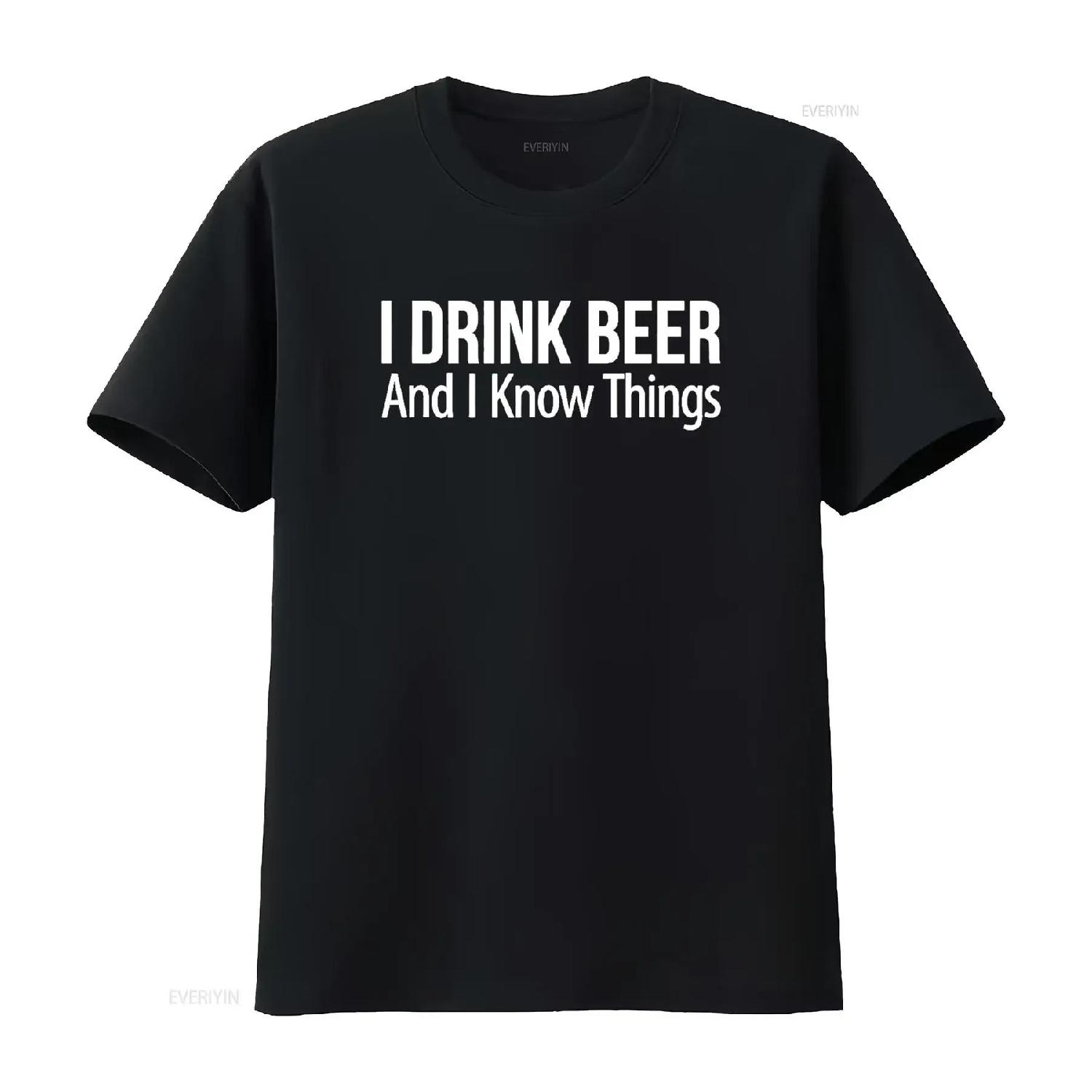 

I Drink Beer And Know Things T Shirt vintage Washed streetwear Casual Unisex homme Stretched Comfortable fashion XXXXXL чорний