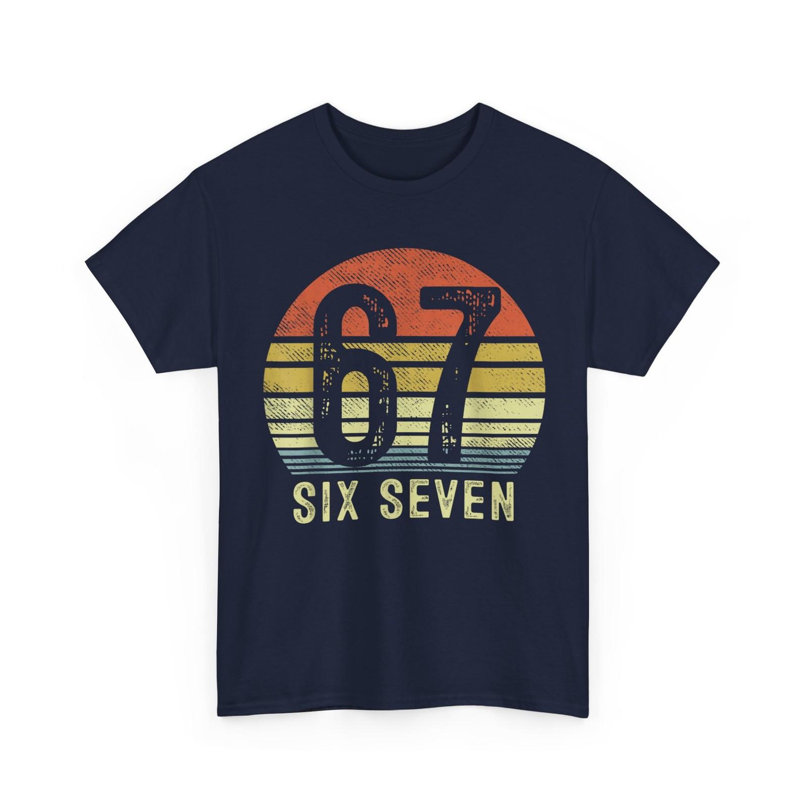 67 Meme Funny Six Seven Gen Alpha Slang Birthday 67 T-Shirt S