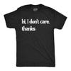 Funny Sarcastic Men's T-Shirt: Hi I Don't Care Thanks