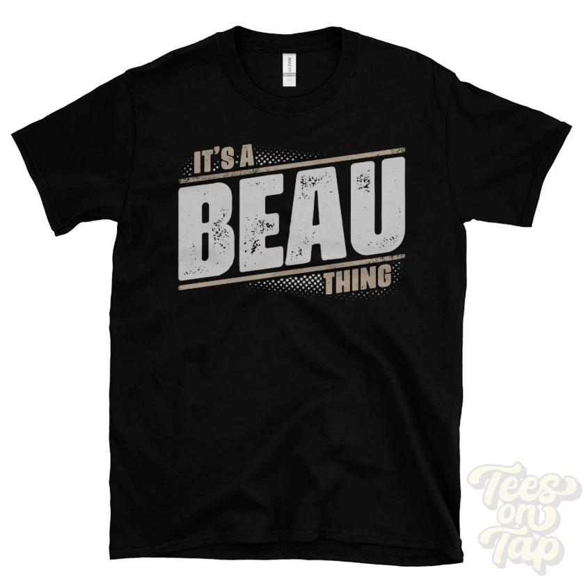 It’s A Beau Thing Funny Name Family Gift Graphic Tee Unisex S-3XL XS