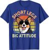 Short Legs Big Attitude Corgi Dog Graphic Tee Unisexs Breathable Casual TShirt
