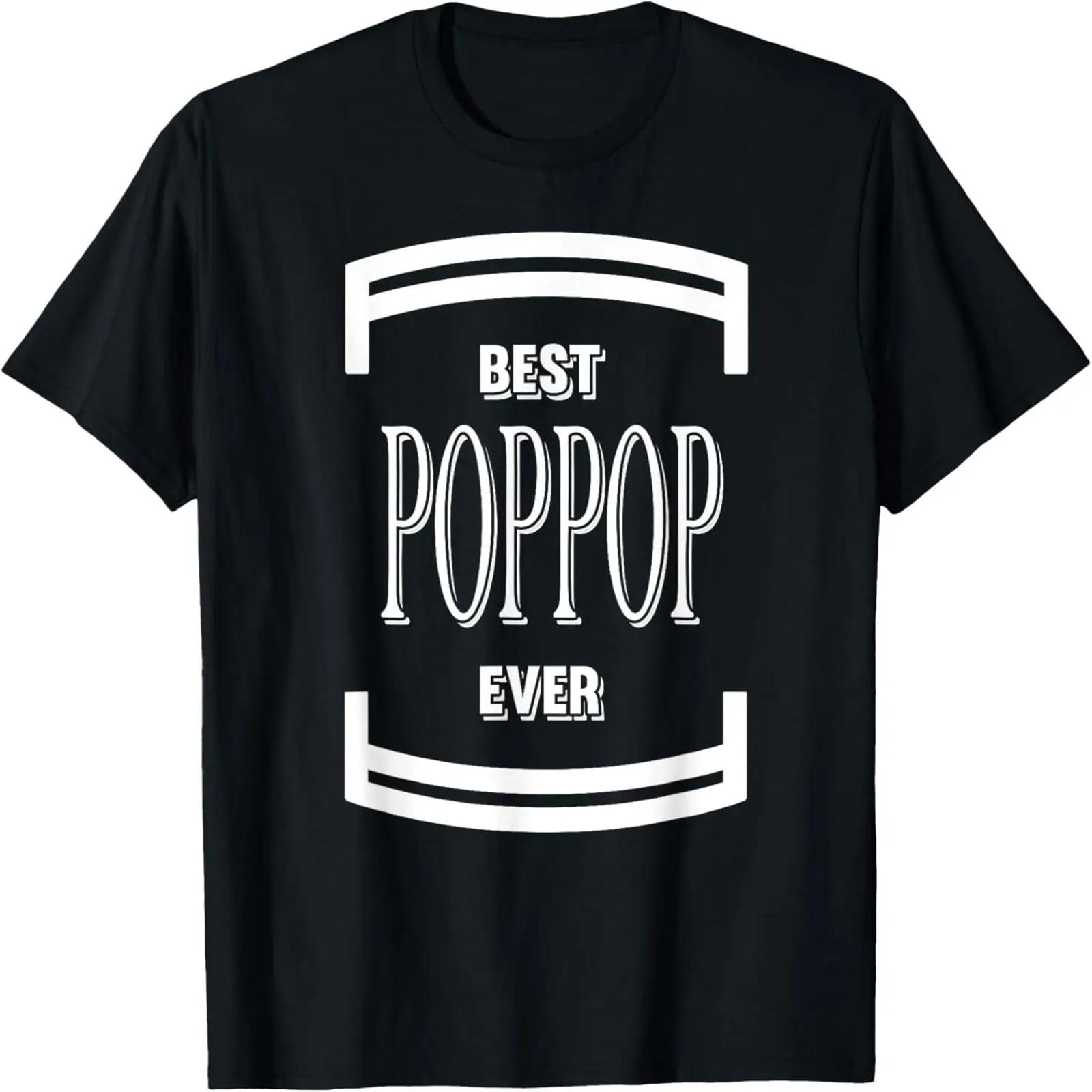 

Fathers Day Best Poppop Ever Grandpa Gift T-Shirt XXXXXL чёрный