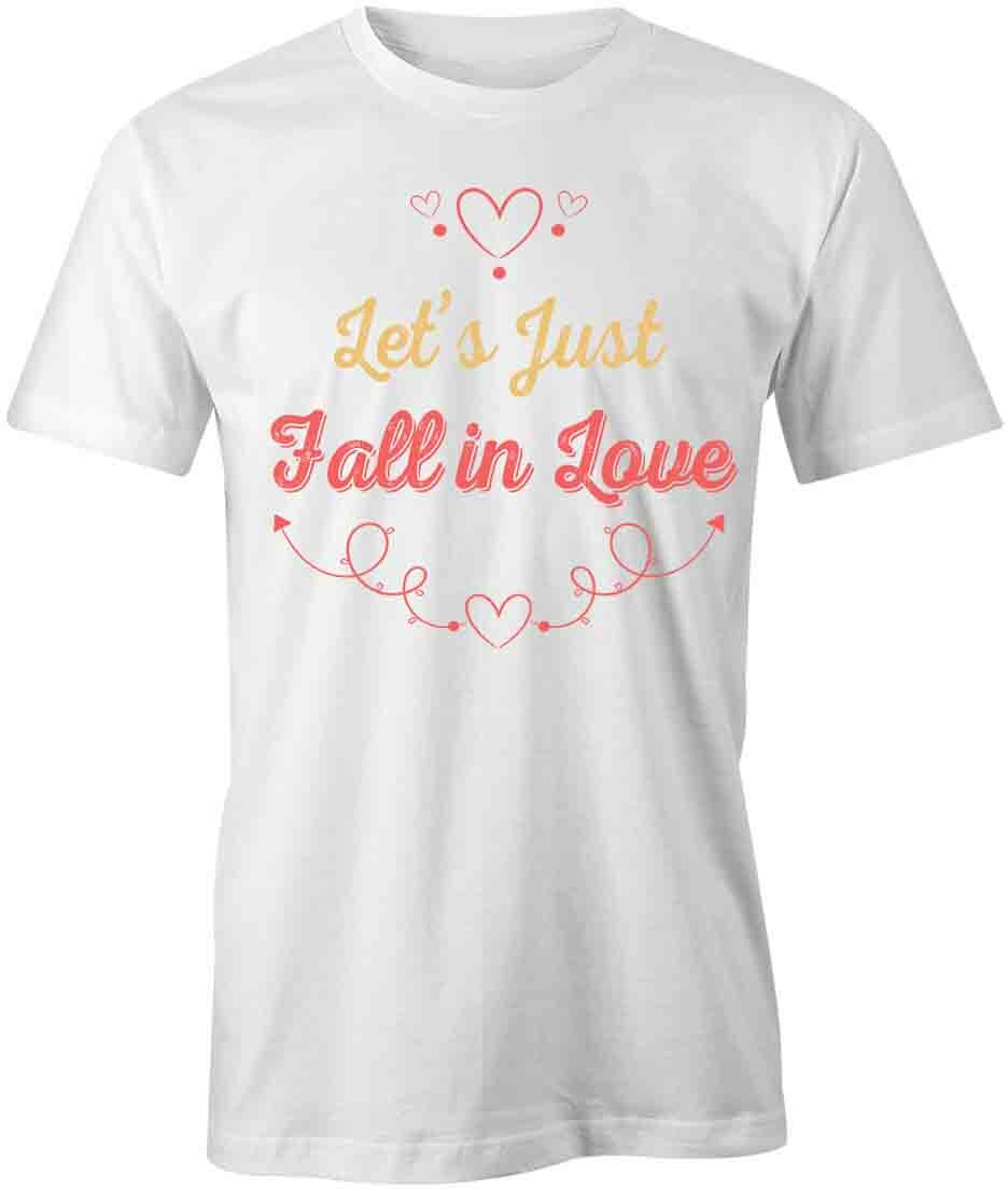 LETS JUST FALL IN LOVE TShirt Tee Short-Sleeved Cotton ENDEARING S1WSA878 S