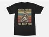 You're Weird Raccoon Opposum - Retro Valentine's Day Unisex T-Shirt