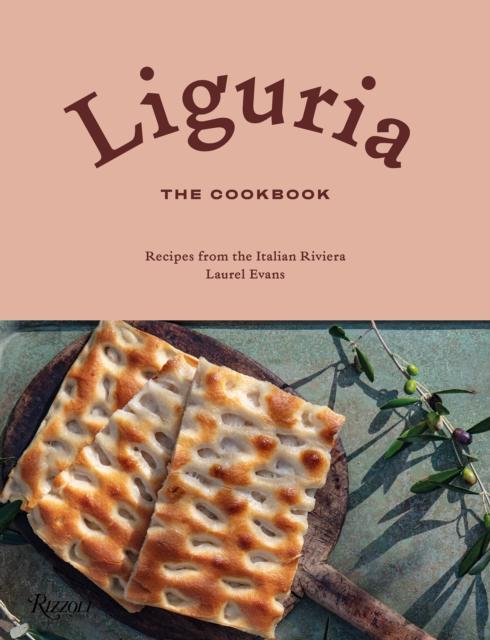 The Liguria: The Cookbook : Recipes from the Italian Riviera Book