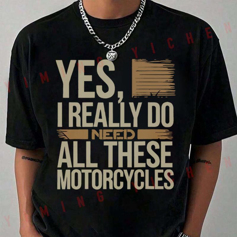 Funny Biker Saying Yes I Really Do Need All These Motorcycles T-Shirt Short Sleeve Casual Uni