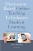 Kniha Discussion-Based Online Teaching To Enhance Student Learning : Theory, Practice and Assessment