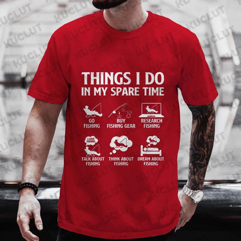 New Summer Fashion T Shirt Short Sleeve Tshirts Things I Do in My Spare Time Fishing Tshirts New Street Men Oneck Tee T Shirts