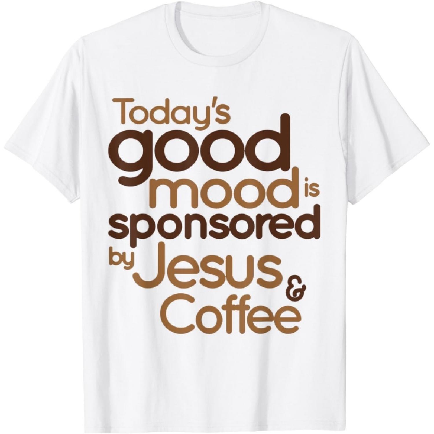 Todays Good Mood is Sponsored by Jesus and Coffee T-Shirt XXXXXL белый