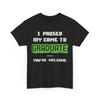 I Paused My Game To Graduate T-Shirt Mens Womens Tees Top, Video Gamer Graduation Funny Shirt