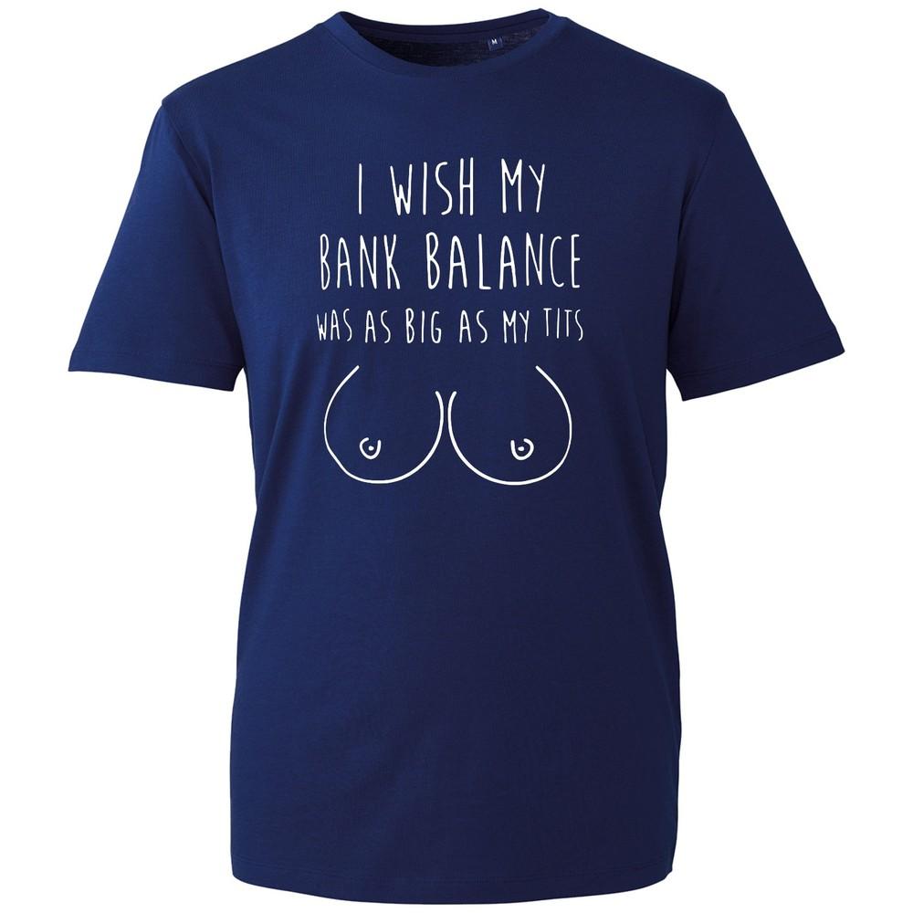 I Wish My Bank Balance Slogan Tee Funny Joke Rude TShirt Black Adult Size S4XL S