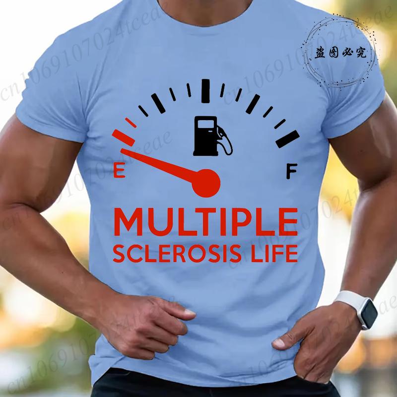 Multiple Sclerosis Life Funny Tshirts for Men Harajuku T-shirt Streetwear Fashion Men Women T-shirt Short-sleeved T-shirt Tops