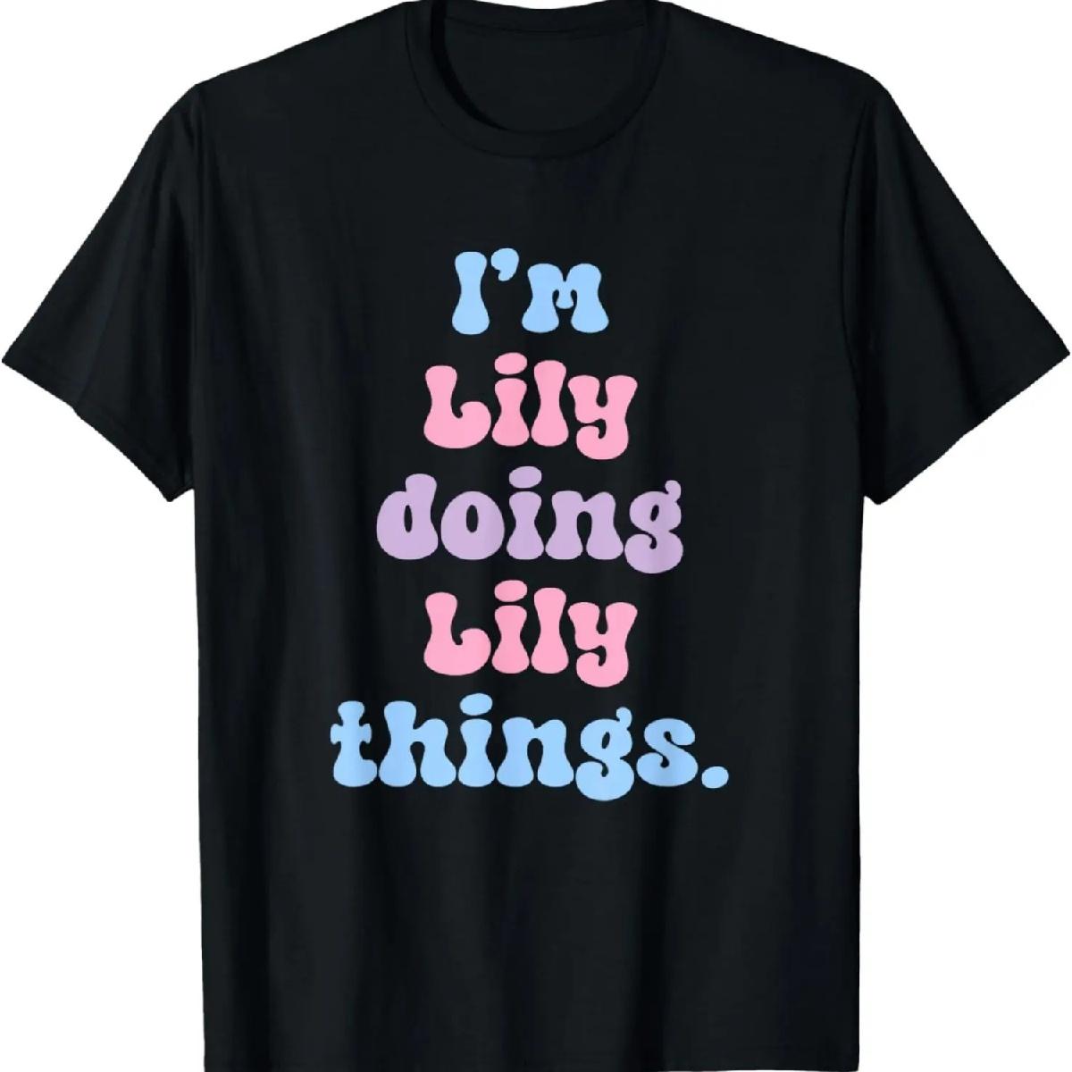 

I m Lily Doing Lily Things Funny Name T-Shirt XXXXXL різнокольоровий