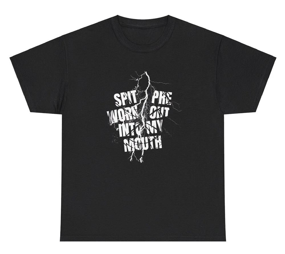 Spit Pre Workout Into My Mouth T Shirt Funny Gym Workout Pump Cover Humor Tee S