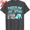 Touch Me First Jiu Jitsu Lesson Is Free Brazilian BJJ Letters Shirt Unisex Graphic Tshirts Crewneck Regular Short Sleeve Tshirt