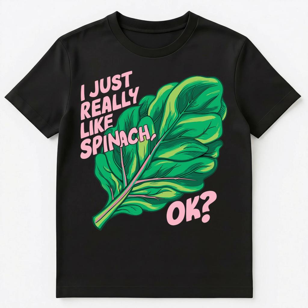 I Just Really Like Spinach Ok Unisex T-Shirt