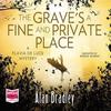 The Graves a Fine and Private Place Flavia De Luce Book 9 by Alan Bradley CDAudio Book 9781510099289
