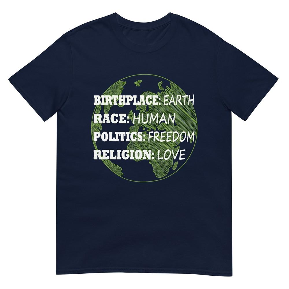 Birthplace Earth Race Huunisex Politics Freedom Love Tshirt S
