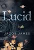 Lucid by Jacob James Paperback Book 9781804399972