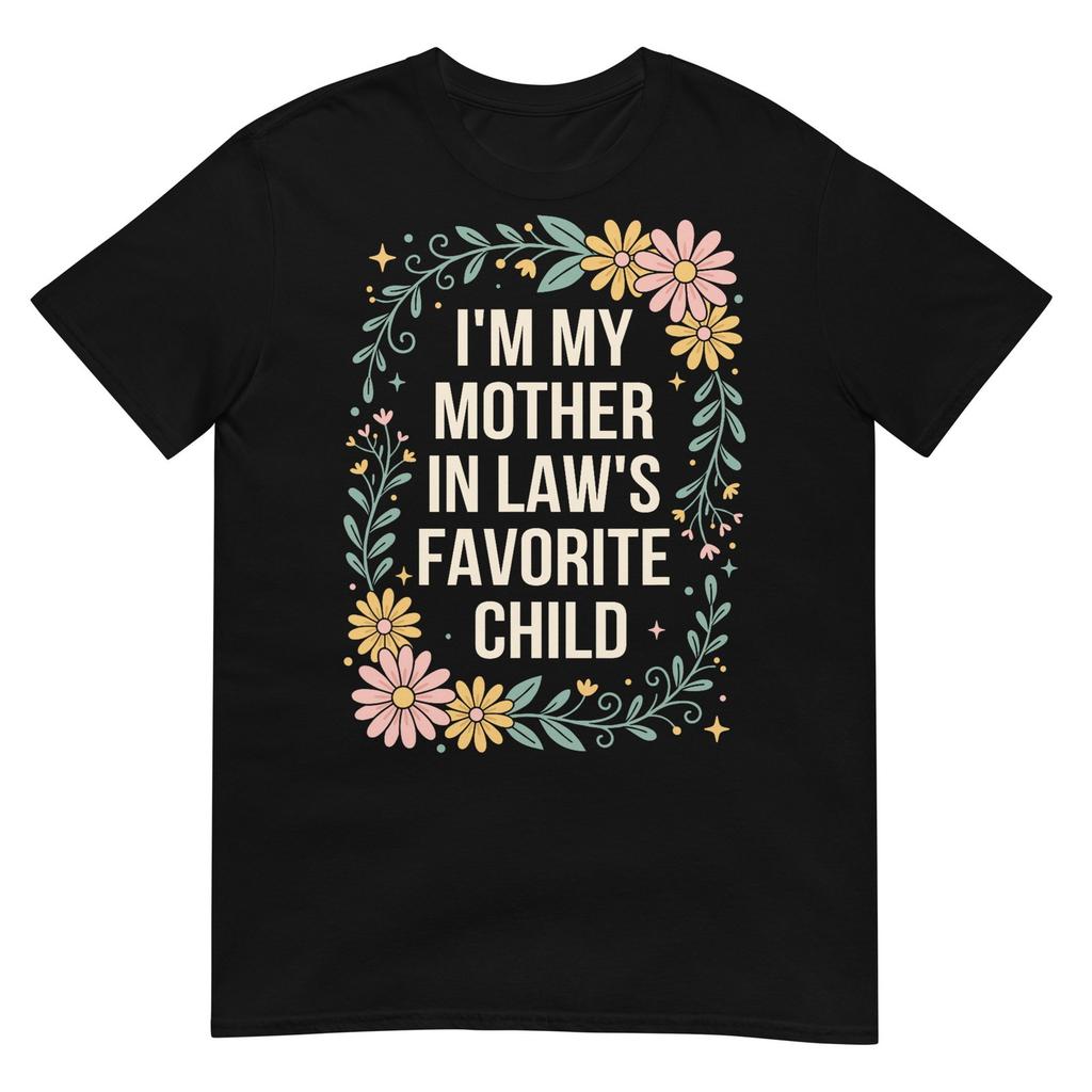 Floral Im My Mother In LawS Favorite Child Funny Son In Law TShirt