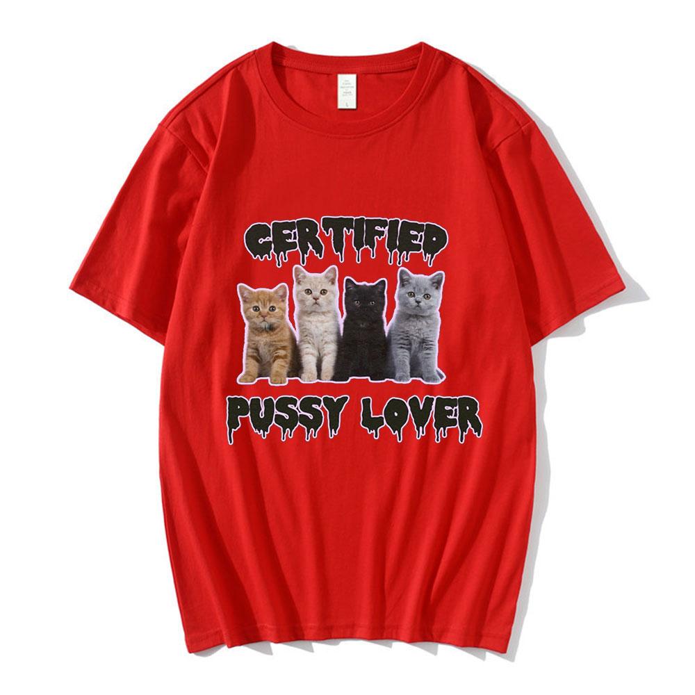 Funny CerTified Pussy Lover Meme Cat T Shirt Unisex Women Fashion Vintage Tshirts 100 Cotton Casual Oversized T shirts Streetwear S