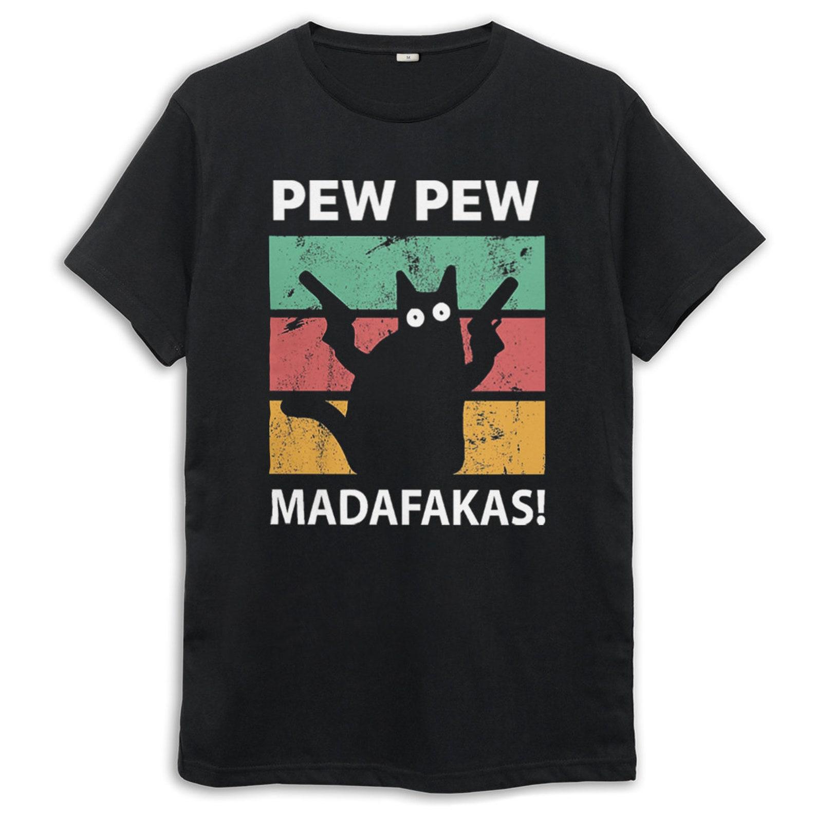 Cat with Guns Pew Pew Madafakas T-Shirt, Men s Women s All Sizes (CAT-177868) 2XL