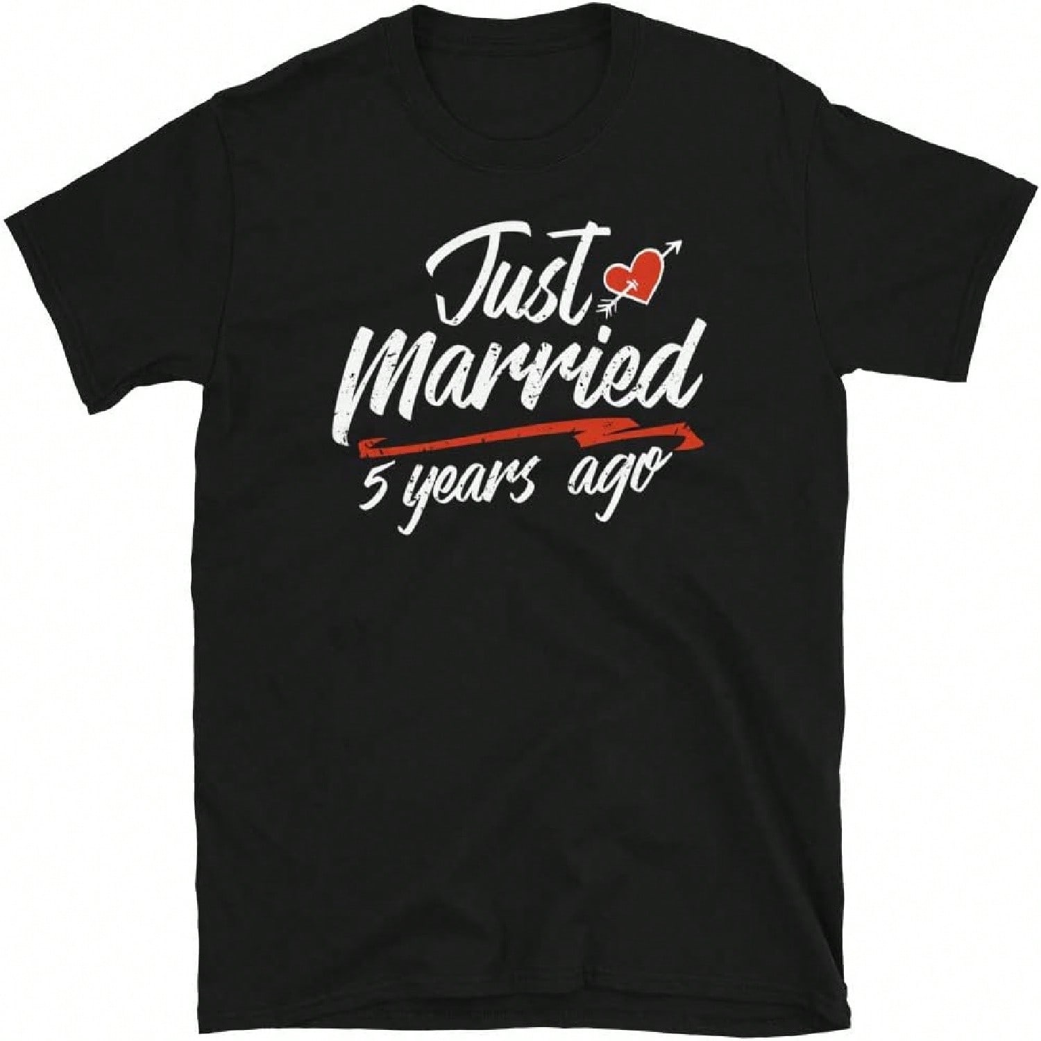Just Married 5 Year Ago Funny Wedding For Couples. T-Shirt S